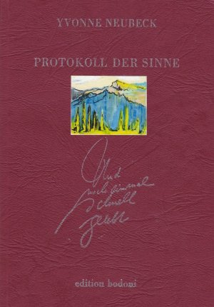 gebrauchtes Buch – Yvonne Neubeck – Protokoll der Sinne. … und noch einmal schnell gelebt …