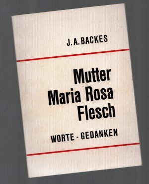 gebrauchtes Buch – Backes, J.A – Mutter Maria Rosa Flesch /Worte Gedanken