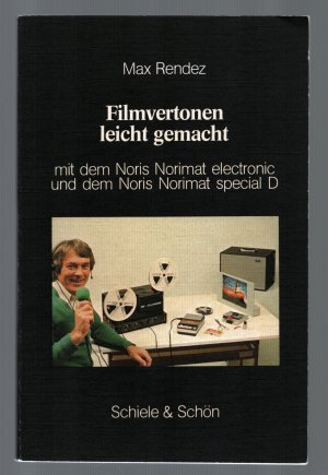 Filmvertonen leicht gemacht / mit dem Noris Norimat electronic und dem Noris Norimat special D.