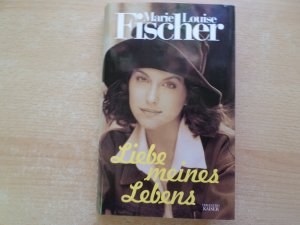 gebrauchtes Buch – Fischer, Marie Louise – Liebe meines Lebens