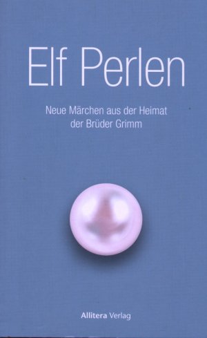 gebrauchtes Buch – Block Friedrich W – Elf Perlen - Neue Märchen aus der Heimat der Brüder Grimm