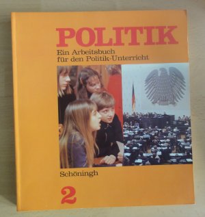 gebrauchtes Buch – Politik 2 - Ein Arbeitsbuch für den Politikunterricht