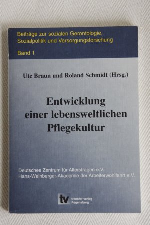 gebrauchtes Buch – Braun, Ute; Schmidt – Entwicklung einer lebensweltlichen Pflegekultur