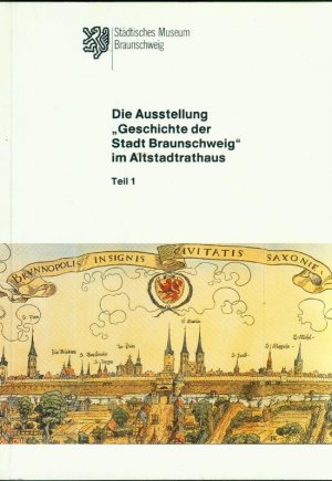 gebrauchtes Buch – Kircher, G; Müller – Die Ausstellung "Geschichte der Stadt Braunschweig" im Altstadtrathaus