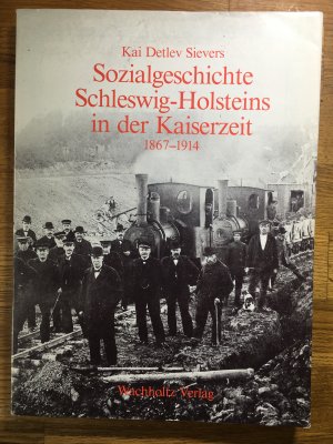 gebrauchtes Buch – Sievers, Kai Detlev – Sozialgeschichte Schleswig-Holsteins in der Kaiserzeit 1867 - 1914