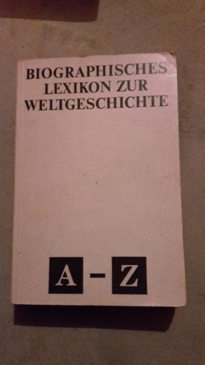 Biographisches Lexikon zur Weltgeschichte - S.-Fischer-Lexikon.