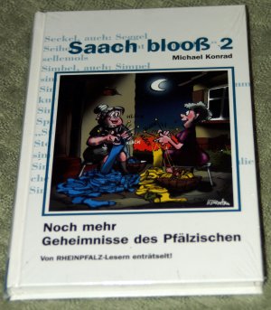 gebrauchtes Buch – Michael Konrad – Saach blooß 2 - Noch mehr Geheimnisse des Pfälzischen, von RHEINPFALZ-Lesern enträtselt!