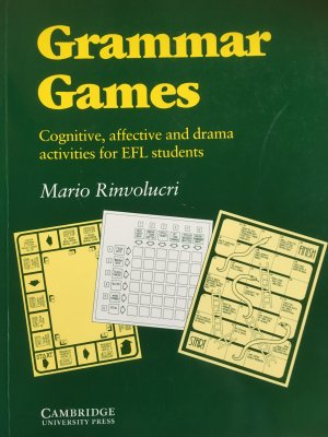 Grammar Games. Cognitive, affective and drama activities foe EFL Students