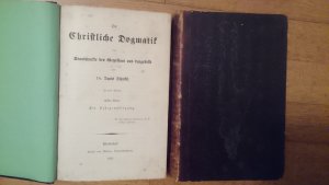 Die christliche Dogmatik vom Standpunkte des Gewissens aus dargestellt (2 Bände ) - Bd. I: Die Lehrgrundlegung/ Bd. II/ 1. Abtheilung: Die Lehrausführung […]