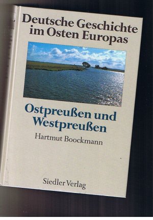 gebrauchtes Buch – Hartmut Boockmann – Deutsche Geschichte im Osten Europas / Ostpreußen und Westpreußen