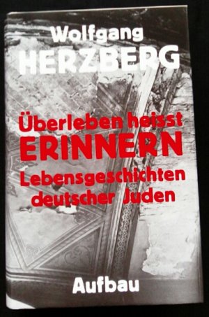 gebrauchtes Buch – Wolfgang Herzberg – Überleben heisst Erinnern