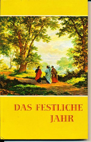 Das festliche Jahr. Meditationen im Kirchenjahr zu Bildern alter und neuer Meister