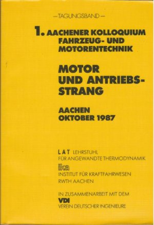 gebrauchtes Buch – 1. Aachener Kolloquium Fahrzeug- und Motorentechnik 1987