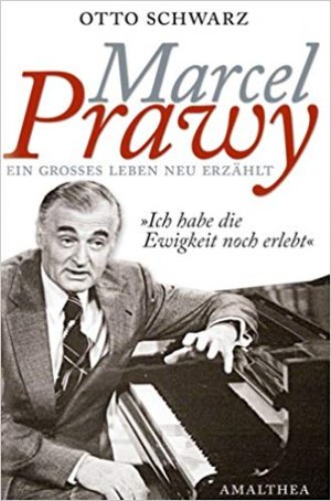 Marcel Prawy - "Ich habe die Ewigkeit noch erlebt".