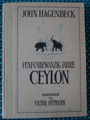 antiquarisches Buch – John Hagenbeck – Fünfundzwanzig Jahre Ceylon : Erlebnisse und Abenteuer im Tropenparadies