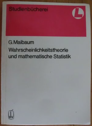 Wahrscheinlichkeitsrechnung und mathematische Statistik Studienbücherei - Mathematik für Lehrer Band 11