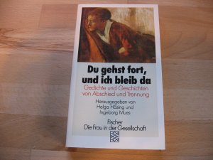 Du gehst fort, und ich bleib da - Gedichte und Geschichten von Abschied und Trennung