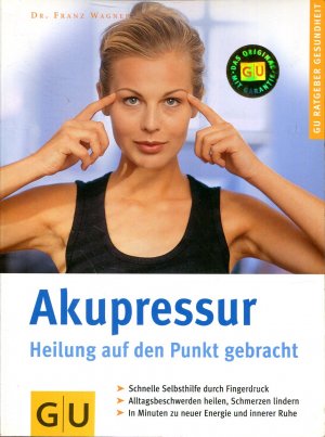 gebrauchtes Buch – Franz Wagner – Akupressur Heilung auf den Punkt gebracht