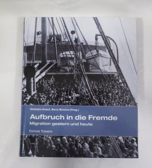 gebrauchtes Buch – Knauf, Diethelm - Moreno – Aufbruch in die Fremde - Migration gestern und heute