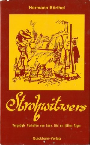 Strohwitwers. Vergnögte Vertellen vun Leev, Lüd und lütten Arger ++ signiert ++