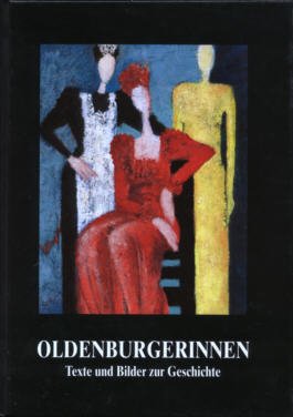 Oldenburgerinnen – Texte und Bilder zur Geschichte