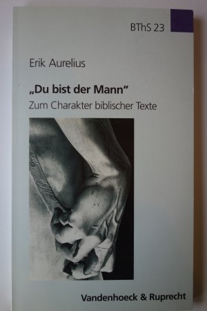 gebrauchtes Buch – Erik Aurelius – Du bist der Mann« - Zum Charakter biblischer Texte