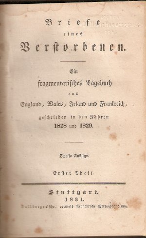 Briefe eines Verstorbenen - ein fragmentarisches Tagebuch aus England, Wales, Irland und Frankreich , geschrieben in den Jahren 1828 und 1829 (ERSTER […]