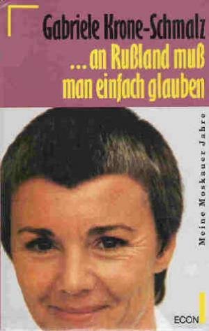 gebrauchtes Buch – Gabriele Krone-Schmalz – an Russland muss man einfach glauben