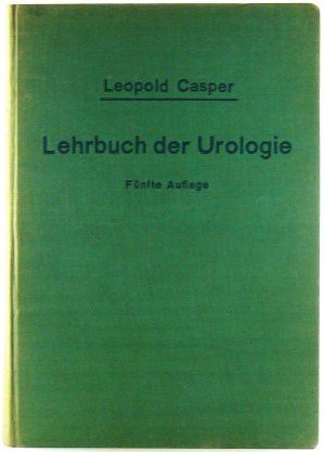 Lehrbuch der Urologie mit Einschluss der männlichen Sexualerkrankungen.