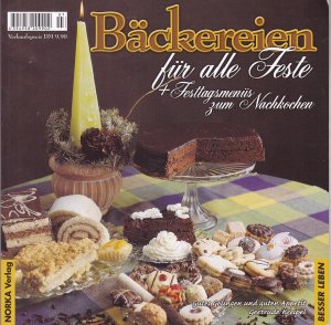 Bäckereien für alle Feste + Festtagsmenüs zum Nachkochen