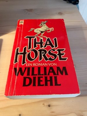 gebrauchtes Buch – William Diehl – Thai Horse