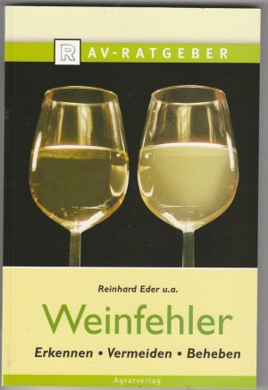 Reinhard Eder - Weinfehler Bestimmen - Vermeiden - Abhilfe Winzerpraxis Weinqualitt Winzer Landwirtschaft Reben Agrarwirtschaft Rebe Weintrauben Agrarwirtschaft Gartenbau Obst- und Weinbau Weinanbau Weinausbau Weinbau Weinkrankheit Weinkrankheiten Reinhard Eder Forstwirtschaft Biologie Landwirt Garten Ernhrung