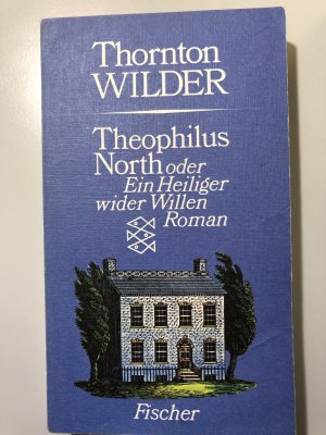 gebrauchtes Buch – Thornton Wilder – Theophilus North oder ein Heiliger wider Willen