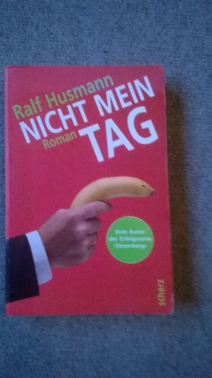 gebrauchtes Buch – Ralf Husmann – Nicht mein Tag (Roman)