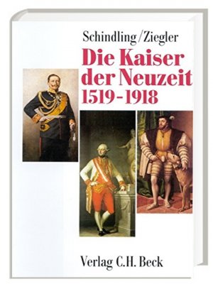 gebrauchtes Buch – Schindling, Anton; Ziegler – Die Kaiser der Neuzeit 1519-1918 - Heiliges Römisches Reich, Österreich, Deutschland