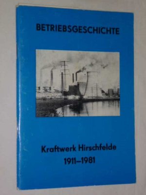 gebrauchtes Buch – Geschichtliche Entwicklung des Kraftwerkes Hirschfelde 1911- 1981 (Oberlausitz )