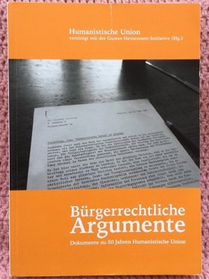 gebrauchtes Buch – Martina Kant & Sven Lüders  – Bürgerrechtliche Argumente • Dokumente zu 50 Jahren Humanistische Union • vereinigt mit der Gustav-Heinemann-Initiative