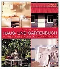 Das grosse Haus- und Gartenbuch. Planen, gestalten, modernisieren.