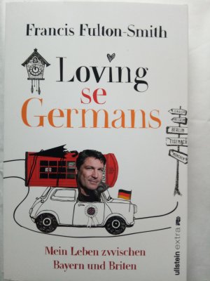 gebrauchtes Buch – Fulton-Smith – Loving se Germans - Mein Leben zwischen Bayern und Briten