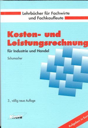 gebrauchtes Buch – Bernt Schumacher – Kosten- und Leistungsrechnung für Industrie und Handel