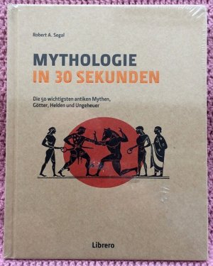 gebrauchtes Buch – Robert A. Segal – Mythologie in 30 Sekunden • Die 50 wichtigsten antiken Mythen, Götter, Helden und Ungeheuer • Mit Biografien der sieben größten Dichter und Dramatiker des Altertums