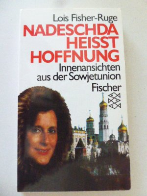 gebrauchtes Buch – Lois Fisher-Ruge – Nadeschda heisst Hoffnung. Innenansichten aus der Sowjetunion. TB