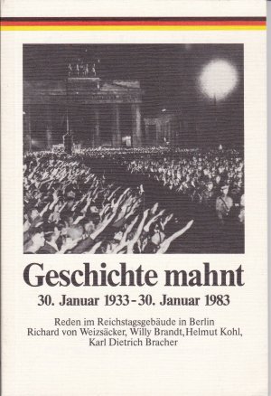 Geschichte mahnt 30. Januar 1933 - 30. Januar 1983