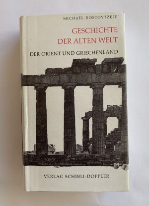 Geschichte der alten Welt - Der Orient und Griechenland