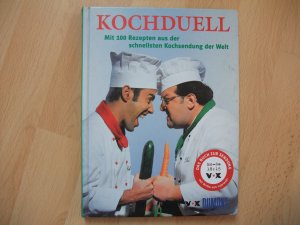 Kochduell Mit 100 Rezepten aus der schnellsten Kochsendung der Welt