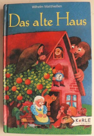 Das alte Haus. Märchen zum Lesen und Vorlesen