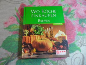 gebrauchtes Buch – Thomas Kuzaj – Wo Köche einkaufen - Bremen