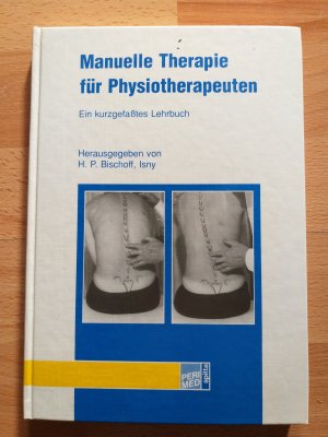 Manuelle Therapie für Physiotherapeuten ei  kurzgefaßtes Lehrbuch