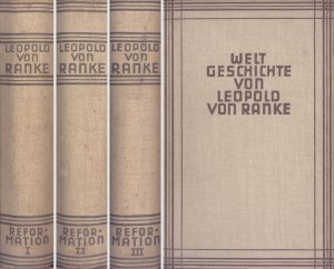 Historische Meisterwerke: Weltgeschichte von Leopold von Ranke. Deutsche Geschichte im Zeitalter der Reformation. Bände 1- 6 / Erstes bis zehntes Buch […]