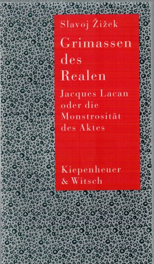 Grimassen des Realen, Jacques Lacan oder die Monstrosität des Aktes